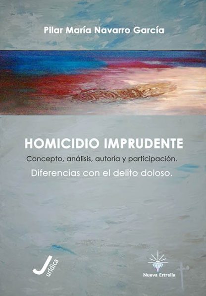 HOMICIDIO IMPRUDENTE. Concepto, análisis, autoría y participación. Diferencias con el DELITO DOLOSO.