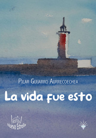 La vida fue esto-Pilar Guijarro