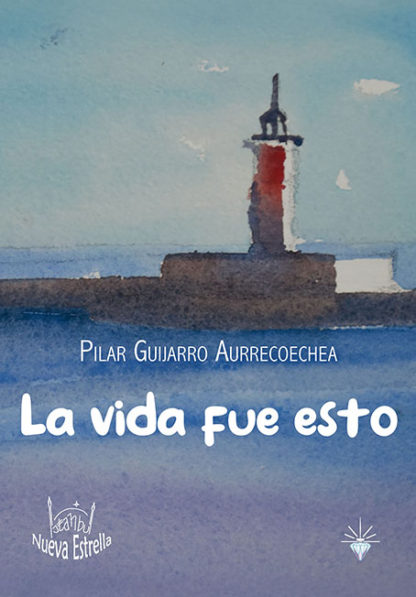 La vida fue esto-Pilar Guijarro