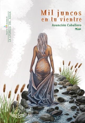 Mil juncos en tu vientre-Asunción Caballero